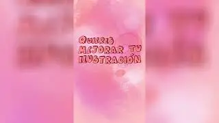 MEJORA TU ILUSTRACIÓN # 02 🖼️🖌️♥️