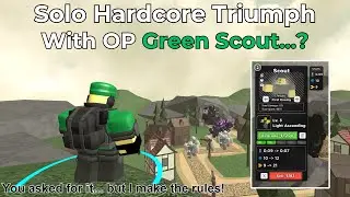 Solo Hardcore, But I Used Green Scout - [Tower Defense Simulator]