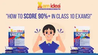How to Score 90%+ marks in Class 10 Board Exams? Xam Idea | Complete Study Guide for the Students