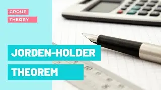 Jorden-Holder Theorem | Group Theory | Any two composition series of a group are equivalent
