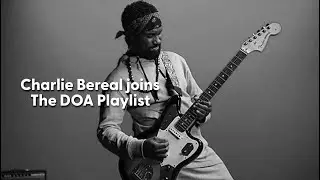 Charlie Bereal joins The DOA Playlist