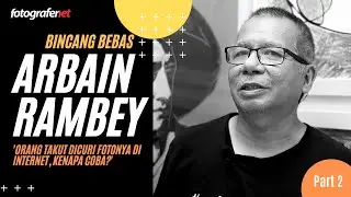 Bincang Bebas Bersama Arbain Rambey Part 2