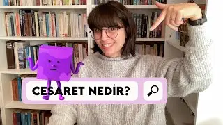 CESARET NEDİR? | İÇİNİZDEKİ ÇOCUKLA TANIŞIN!