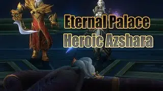 Heroic Eternal Palace  - Azshara