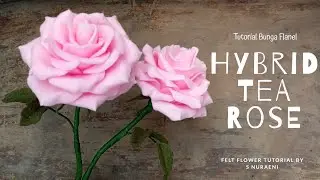 #DIY Realistic Rose Felt Flower Tutorial - How To Make Hybrid Tea Rose Felt Flower by S Nuraeni