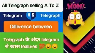 Difference between Telegram and Telegraph | All setting A to z Telegraph | Telegram vs Telegraph