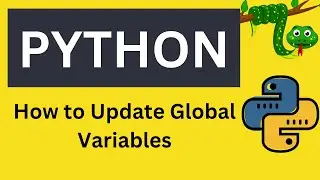 How to Update Global Variables in Python