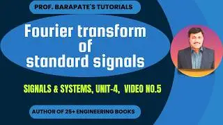 FOURIER TRANSFORM OF STANDARD SIGNALS