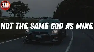 Not The Same God As Mine (Lyrics) - Lil Mosey