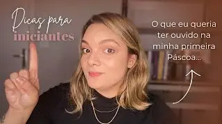 MINHA PRIMEIRA PÁSCOA, E AGORA??? | 5 dicas para quem está iniciando