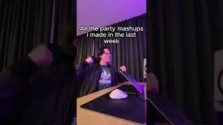 all the party mashups I made in the last week