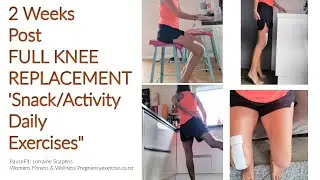 15 Days Post Total Knee Replacement Surgery Exercises around your home to improve recovery