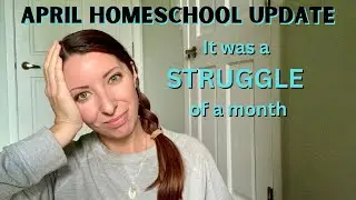 April Homeschool Update 2024 | Big Personal Announcement