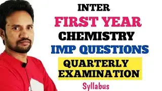 INTER FIRST YEAR CHEMISTRY IMPORTANT QUESTIONS/ QUARTERLY EXAMINATIONS