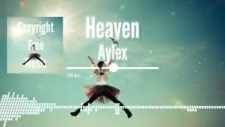 Heaven - No Copyright Music by Aylex