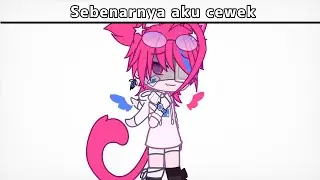 ‼️KLARIFIKASI GENDER‼️ Sebenarnya Aku Cewek👧🏻 [TONTON SAMPAI AKHIR DAN CEK DESKRIPSI]