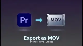 How to Export Video as MOV in Adobe Premiere Pro ( THE RIGHT WAY )