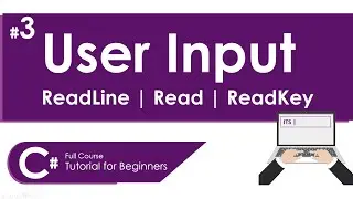 USER INPUT IN C# |READLINE READ READKEY | C# FULL COURSE TUTORIAL FOR BEGINNERS