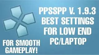 PPSSPP V. 1.9.3 BEST SETTINGS FOR LOW END PC/LAPTOP 2020