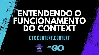 How do I use the CONTEXT package in GoLang? 