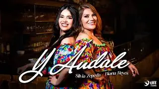 Silvia Zepeda Y Diana Reyes - Y Ándale | VIDEO OFICIAL