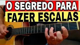 COMO FAZER AS ESCALAS em todas  AS CORDAS DO VIOLÃO