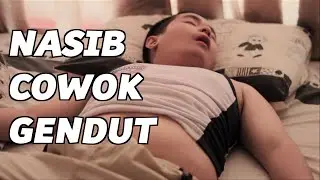 NASIB COWOK GENDUT