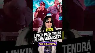 LINKIN PARK TENDRÁ NUEVO VOCALISTA? 🚨⚠️ 