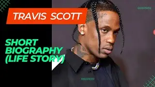 Travis Scott - Biography - Life Story