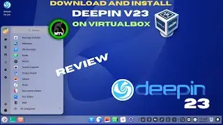 Install Deepin 23 in Virtualbox and Preview 2022