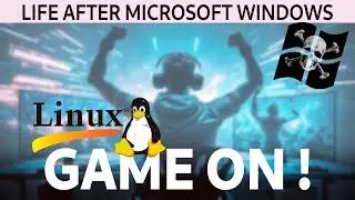 Life After Microsoft Windows GAME ON!