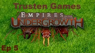 Empires of the Undergrowth - Episode 5 - 4th Time is a Charm (bonus dog footage!)