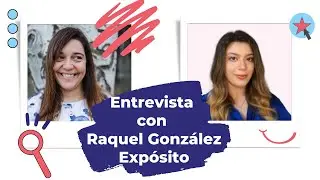 Entrevista con Raquel González Expósito