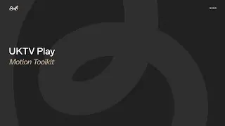 UKTV Play Motion Toolkit - Case Study Video