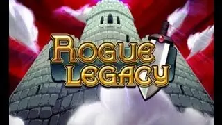 Rogue Legacy ::: Let's Play ::: 7outof10
