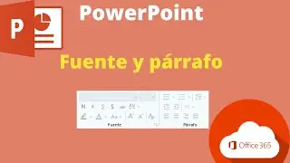 Microsoft PowerPoint: Fuente, Párrafos y portapapeles