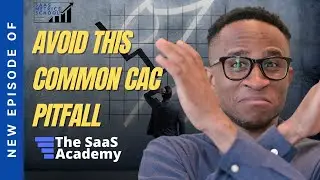 Don’t Do This When Allocating Your CAC Expense | SaaS Metrics School | CAC Expense