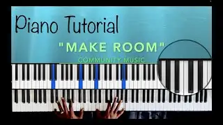 Make Room - Community Music | Piano Tutorial