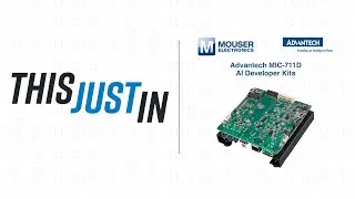 Advantech MIC-711D AI Developer Kits: This Just In | Mouser Electronics