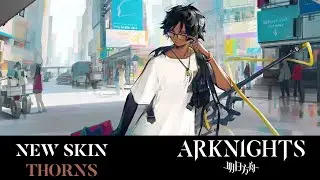 Thorns | Cómodo | New Skin | Arknights CN