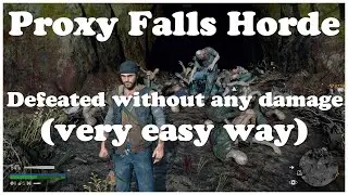 Days Gone Proxy Falls Horde Defeated without any damage very easy way Hordekilller Cascade Location
