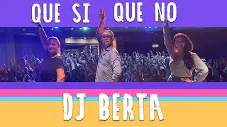 QUE SI QUE NO - Dj Berta (Official) | Balli di gruppo & latin line dance 2023