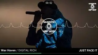 #hiphopmusic WOV HAVEN | DIGITAL RICH - FACE IT @GangstaHipHop  #hiphop