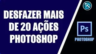 Desfazer mais de 20 ações no Photoshop
