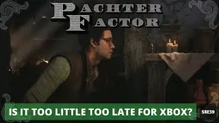 Is it too little too late for Xbox? - Pachter Factor S8E39