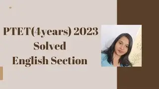 Ptet 4 Years Question Paper English Section Solved With Explanation.