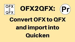 Convert OFX to QFX and import into Quicken (OFX2QFX, windows)