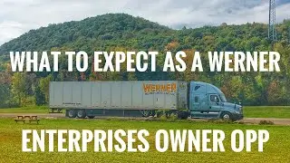 What To Expect As A Werner Enterprises Owner Operator