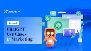 Lesson 02: Use Cases of ChatGPT in Marketing