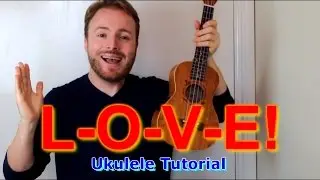 L-O-V-E Ukulele Tutorial! (Nat King Cole)